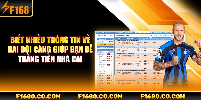 Biết nhiều thông tin về hai đội càng giúp bạn dễ thắng tiền nhà cái