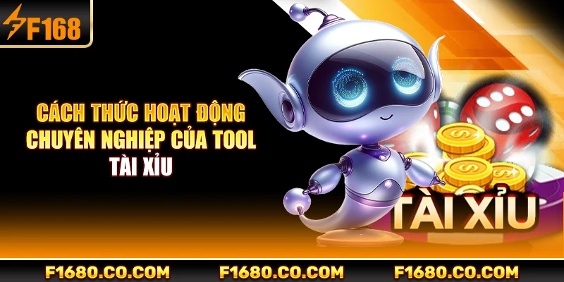 Cách thức hoạt động chuyên nghiệp của tool tài xỉu