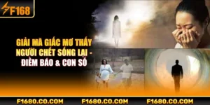 Giải Mã Giấc Mơ Thấy Người Chết Sống Lại | Điềm Báo & Con Số