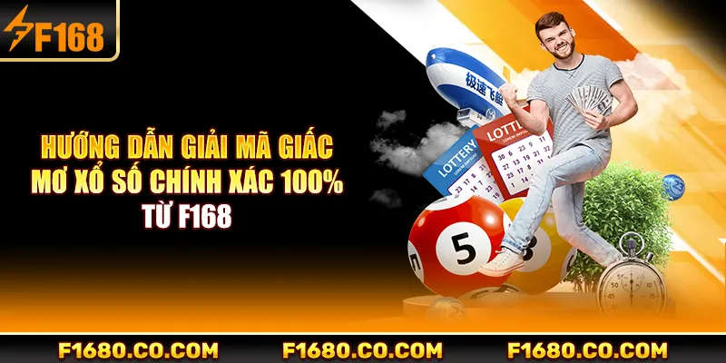 Hướng Dẫn Giải Mã Giấc Mơ Xổ Số Chính Xác 100% Từ F168