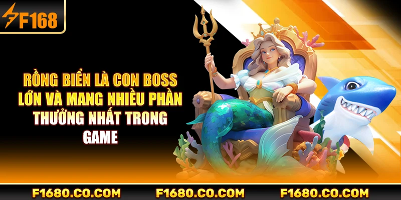 Rồng Biển là con boss lớn và mang nhiều phần thưởng nhất trong game