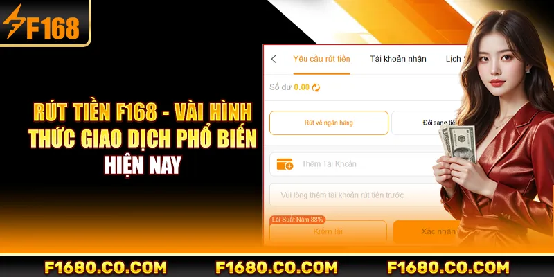 Rút Tiền F168 - Vài Hình Thức Giao Dịch Phổ Biến Hiện Nay