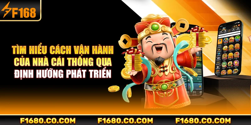 Tìm hiểu cách vận hành của nhà cái thông qua định hướng phát triển