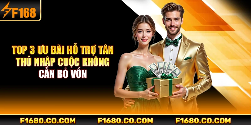 Top 3 ưu đãi hỗ trợ tân thủ nhập cuộc không cần bỏ vốn